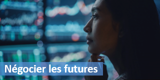 Information gratuite : comprendre et négocier les futures.